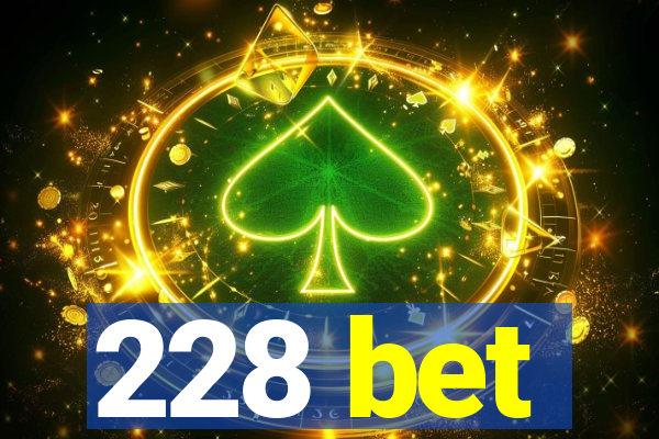 228 bet